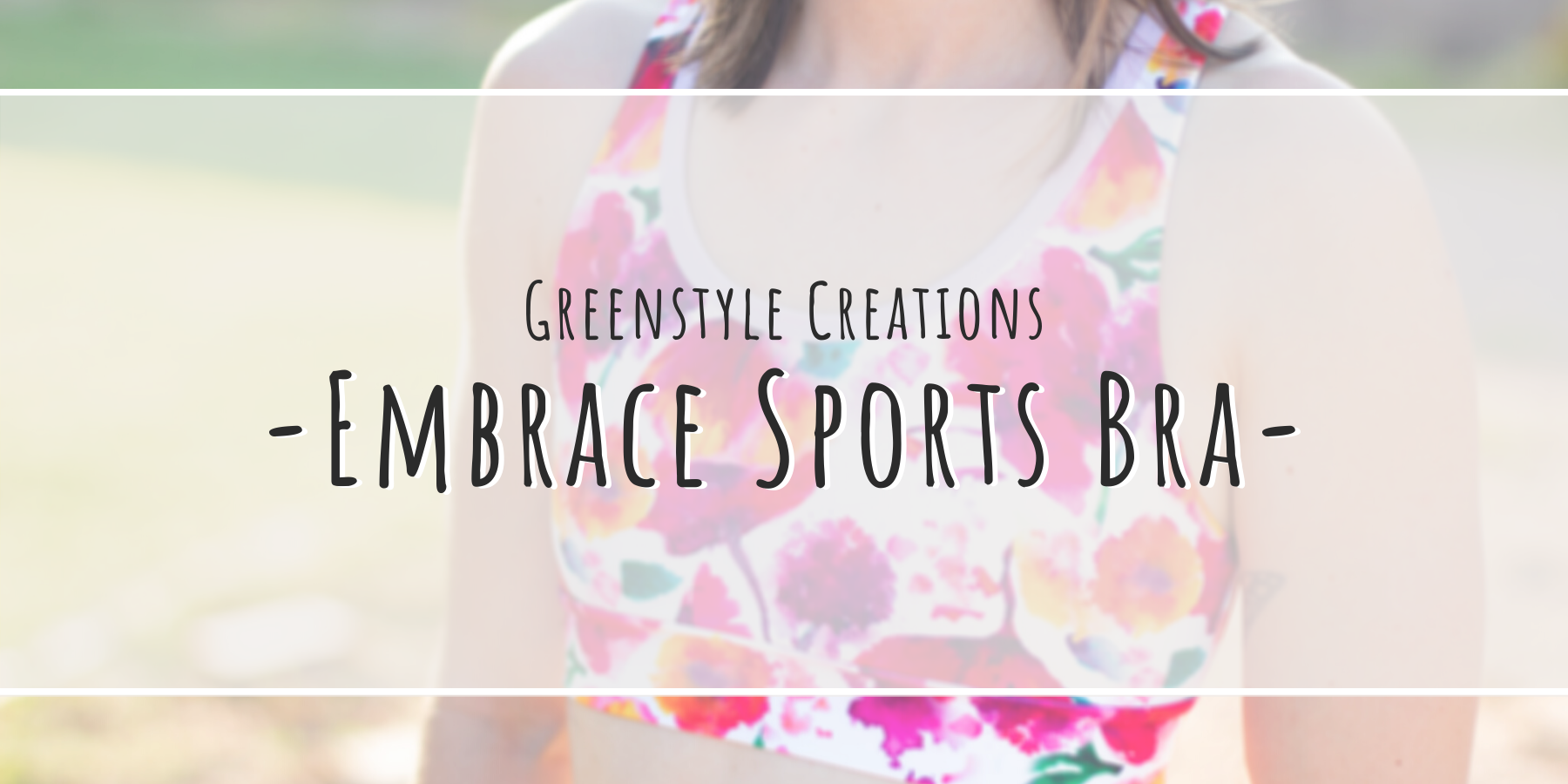 Greenstyle Embrace Sports Bra Sew Along – Sew a Bra with Me